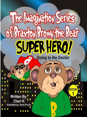 cover image of The Imagination Series of Braxton Brown the Bear "Super Hero": Going to the Doctor